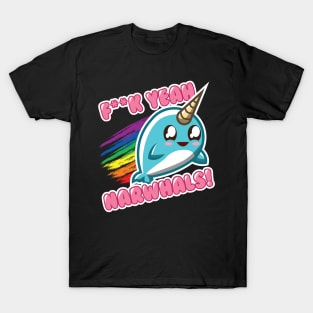 F**K YEAH NARWHALS T-Shirt